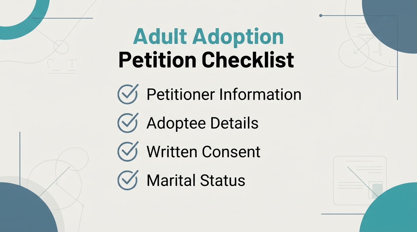 Checklist of essential elements required for filing an adult adoption petition.
